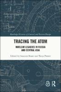 Tracing the Atom: Nuclear Legacies in Russia and Central Asia