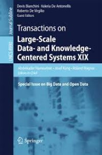 Transactions on Large-Scale Data- and Knowledge-Centered Systems XIX
Special Issue on Big Data and Open Data