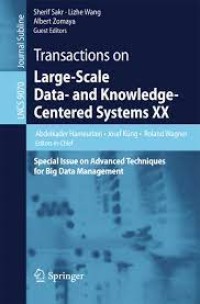 Transactions on Large-Scale Data- and Knowledge-Centered Systems XX
Special Issue on Advanced Techniques for Big Data Management