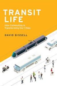 Image of Transit life :how commuting is transforming our cities
