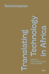 Translating Technology in Africa. Volume 2: Technicisation