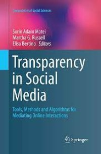 Transparency in Social Media
Tools, Methods and Algorithms for Mediating Online Interactions