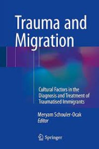 Trauma and Migration
Cultural Factors in the Diagnosis and Treatment of Traumatised Immigrants