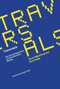 Traversals the use of preservation of early electronic writing