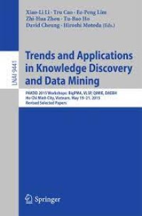 Trends and Applications in Knowledge Discovery and Data Mining
PAKDD 2015 Workshops: BigPMA, VLSP, QIMIE, DAEBH, Ho Chi Minh City, Vietnam, May 19-21, 2015. Revised Selected Papers