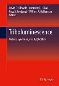 Triboluminescence
Theory, Synthesis, and Application