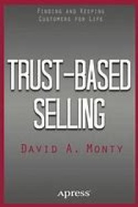 Trust-Based Selling
Finding and Keeping Customers for Life