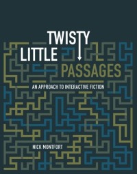 Twisty Little Passages: An Approach to Interactive Fiction