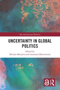 Image of UNCERTAINTY IN GLOBAL POLITICS
