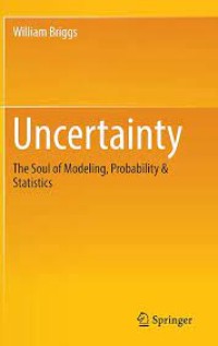 Uncertainty
The Soul of Modeling, Probability & Statistics