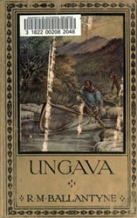 Ungava : a tale of Esquimau land