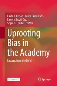 Uprooting Bias in the Academy : Lessons from the Field