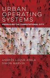 Urban Operating Systems: Producing the Computational City