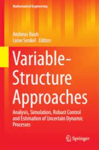 Variable-Structure Approaches
Analysis, Simulation, Robust Control and Estimation of Uncertain Dynamic Processes