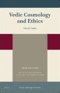 Vedic Cosmology and Ethics : Selected Studies