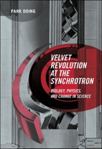 Velvet revolution at the synchrotron Biology, Physics, and Change in Science