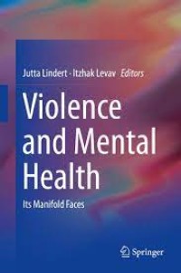 Violence and Mental Health
Its Manifold Faces
