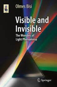 Visible and Invisible
The Wonders of Light Phenomena