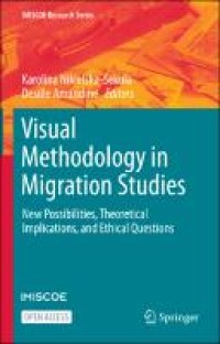 Visual Methodology in Migration StudiesNew Possibilities, Theoretical Implications, and Ethical Questions