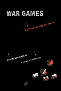 War Games: A History of War on Paper