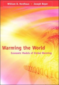 Warming the World: Economic Models of Global Warming