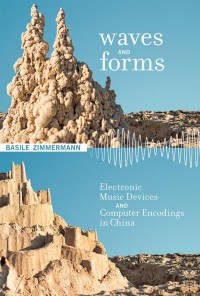 Waves and Forms: Electronic Music Devices and Computer Encodings in China