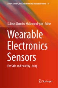 Wearable Electronics Sensors
For Safe and Healthy Living