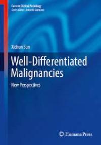 Well-Differentiated Malignancies
New Perspectives