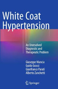 White Coat Hypertension
An Unresolved Diagnostic and Therapeutic Problem