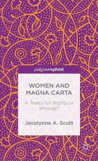 Women and The Magna Carta
A Treaty for Control or Freedom