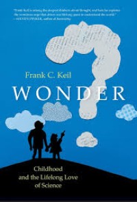 Wonder :childhood and the lifelong love of science