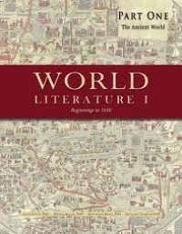 World Literature I : Beginnings to 1650, Part One, The Ancient World