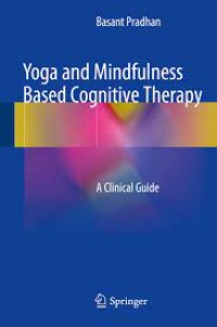 Yoga and Mindfulness Based Cognitive Therapy
A Clinical Guide