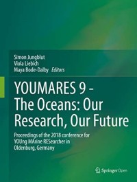 YOUMARES 9 - The Oceans: Our Research, Our Future: Proceedings of the 2018 conference for YOUng MArine RESearcher in Oldenburg, Germany