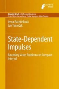 State-Dependent Impulses: Boundary Value Problems on Compact Interval (Atlantis Briefs in Differential Equations, 6)