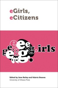 eGIRLS, eCITIZENS : Putting Technology, Theory and Policy into Dialogue with Girls’ and Young Women’s Voice