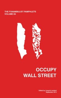 'The Funambulist Pamphlets 5 : Occupy Wall Street