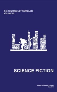 The Funambulist Pamphlets 9 :Science Fiction