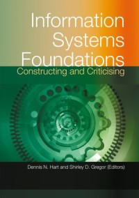 information Systems Foundations : Constructing and Criticising