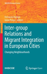 inter-Group Relations and Migrant integration in European Cities
Changing Neighbourhoods