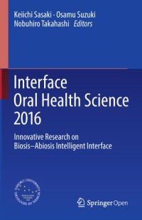 interface oral Health Science 2016 : innovative Research On Biosis–Abiosis intelligent interface