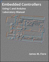 Embedded Controllers Using C and Arduino