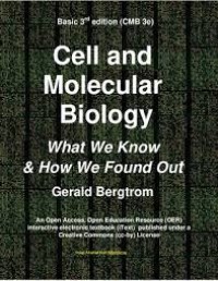 Basic Cell and Molecular Biology 3e: What We Know & How We Found Out