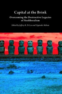 Capital At the Brink : Overcoming the Destructive Legacies of Neoliberalism