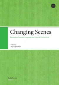 Changing Scenes : Encounters Between European and Finnish Fin De Siècle