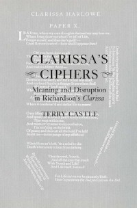 Clarissa's Ciphers : Meaning and Disruption in Richardson's Clarissa