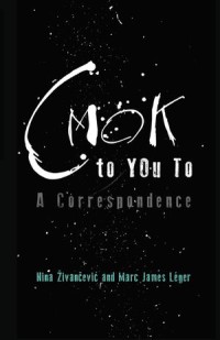 Cmok To You To : a Correspondence