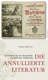 Die annullierte Literatur
Nachrichten aus der Romanlücke der deutschen Aufklärung