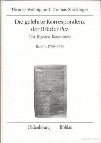 Die gelehrte Korrespondenz der Brüder Pez - Band 1: 1709–1715