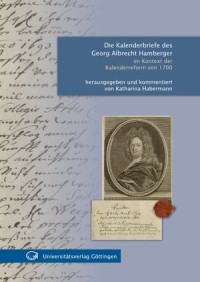 Die Kalenderbriefe des Georg Albrecht Hamberger - im Kontext der Kalenderreform von 1700